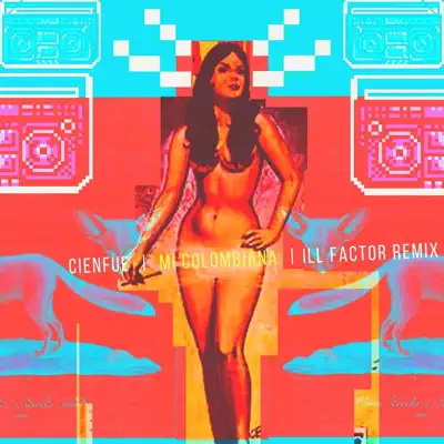 Mi Colombiana (ill Factor Remix) - Single - Cienfue