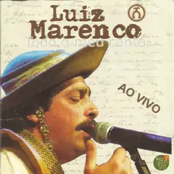Todo o Meu Canto (Ao Vivo) - Luiz Marenco