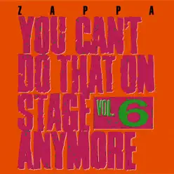 You Can't Do That On Stage Anymore, Vol. 6 (Live) - Frank Zappa