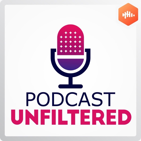 Podcast Unfiltered Podcast Unfiltered