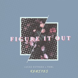 Lucas Estrada & Alex Alexander - Figure It Out