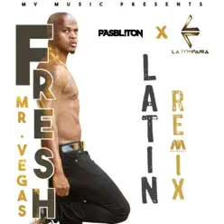 Fresh (Latin Remix) [feat. Pasbliton & La Compañia] - Single - Mr. Vegas