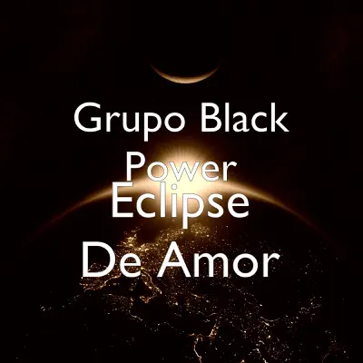 Eclipse de Amor - Single - Grupo Black Power