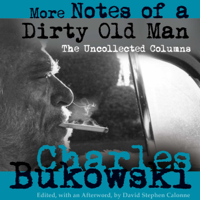 Charles Bukowski & David Stephen Calonne - editor - More Notes of a Dirty Old Man: The Uncollected Columns (Unabridged) artwork