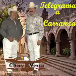 Telegrama a Carranza - Chuy Vega Telegrama a Carranza - Chuy Vega