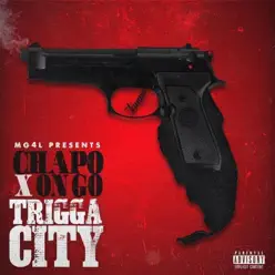 Trigga City (feat. OnGo) - Single - Chapo Trigga City (feat. OnGo) - Single - Chapo