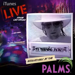 iTunes Live from Las Vegas At The Palms - EP - My Morning Jacket