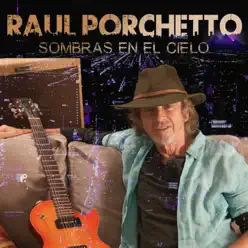 Sombras en el cielo - Raúl Porchetto