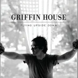 Flying Upside Down - Griffin House