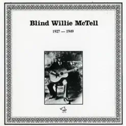 Blind Willie Mctell 1927-1949 - Blind Willie McTell