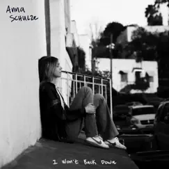 I Won't Back Down - Single by Anna Schulze album reviews, ratings, credits
