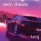 Neon Dreams - Lucaj lyrics