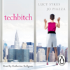 Techbitch - Lucy Sykes & Jo Piazza