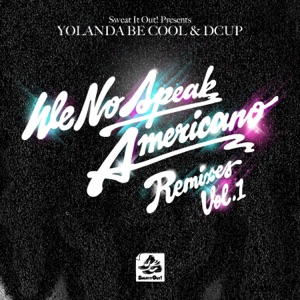 Yolanda Be Cool & DCUP - We No Speak Americano (Radio Edit) - 排舞 音乐