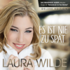 Es ist nie zu spät (Deluxe Edition) - Laura Wilde