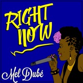 Mel Dube - Right Now