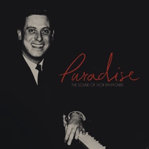 Paradise: The Sound of Ivor Raymonde