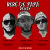 Bebe de Papá (Remix) - Single album lyrics, reviews, download