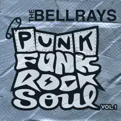 Punk Funk Rock Soul, Vol. 1 - EP by The BellRays album reviews, ratings, credits