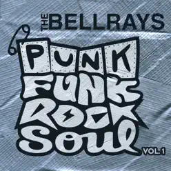 Punk Funk Rock Soul, Vol. 1 - EP - The Bellrays Punk Funk Rock Soul, Vol. 1 - EP - The Bellrays