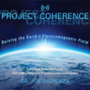 Project Coherence: Raising the Earth's Electromagnetic Field - Dr. Joe Dispenza