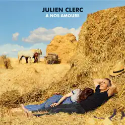 À nos amours (Édition Deluxe) - Julien Clerc