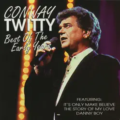 Best of the Early Years - Conway Twitty