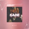 Sade - Ashley All Day lyrics
