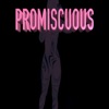 Promiscuous.