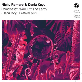 Paradise (feat. Walk off the Earth) [Deniz Koyu Festival Mix] by Nicky Romero & Deniz Koyu song reviws