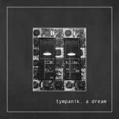 A Dream by Tympanik. album reviews, ratings, credits