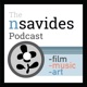 The nsavides Podcast - on filmmaking, music, & art
