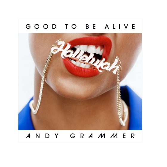 Cover artwork for Good To Be Alive (Hallelujah)