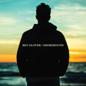 Shorebound - Ben Glover