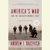 Andrew J. Bacevich - America's War for the Greater Middle East: A Military History (Unabridged) artwork