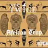 African Trap album lyrics, reviews, download