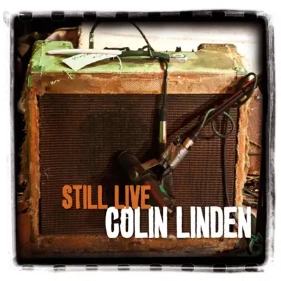 Still Live - Colin Linden Still Live - Colin Linden
