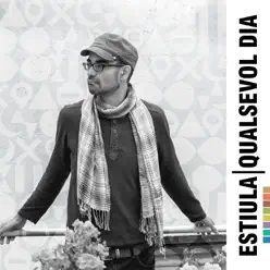 Qualsevol Dia - Estiula