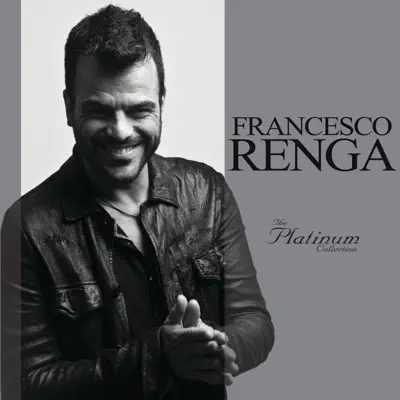 The Platinum Collection - Francesco Renga