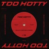 Too Hotty - Single