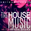 The House Music Fashion Shows, Vol. 2