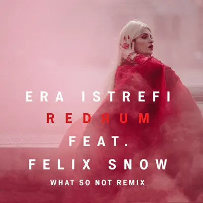 Redrum (feat. Felix Snow) [What So Not Remix] - Single - Era Istrefi