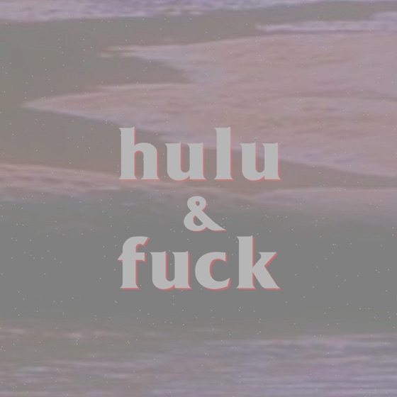 Cover artwork for Hulu & Fuck