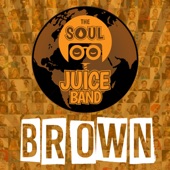 The Soul Juice Band - Brown