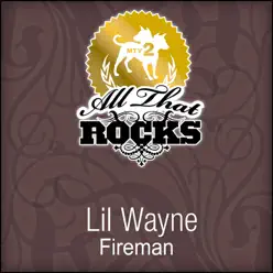 Fireman (All That Rocks MTV2) - Single - Lil Wayne