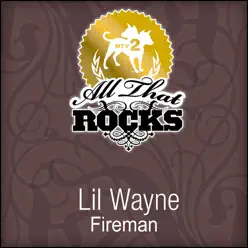 Fireman (All That Rocks MTV2) - Single - Lil Wayne Fireman (All That Rocks MTV2) - Single - Lil Wayne