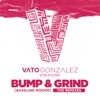 Vato Gonzalez & Scrufizzer - Bump & Grind (Bassline Riddim)