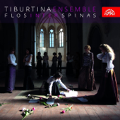 Flos inter spinas - Tiburtina Ensemble