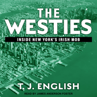 T. J. English - The Westies: Inside New York's Irish Mob artwork