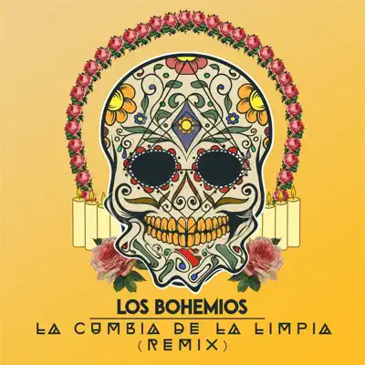 La Cumbia de la Limpia (Remix) - Single - Los Bohemios